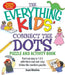 The Everything Kids' Connect the Dots Puzzle and Activity Book: Fun Is as Easy as 1-2-3 with These Cool and Crazy Follow-The-Numbers Puzzles by Scot Ritchie