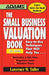 The Small Business Valuation Book: Easy-To-Use Techniques That Will Help You... Determine a Fair Price, Negotiate Terms, Minimize Taxes by Lawrence W. Tuller