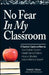 No Fear in My Classroom: A Teacher's Guide on How to Ease Student Concerns, Handle Parental Problems, Focus on Education and Gain Confidence in by Frederick C. Wootan