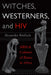 Witches, Westerners, And Hiv: Aids And Cultures Of Blame In Africa by Alexander Rödlach