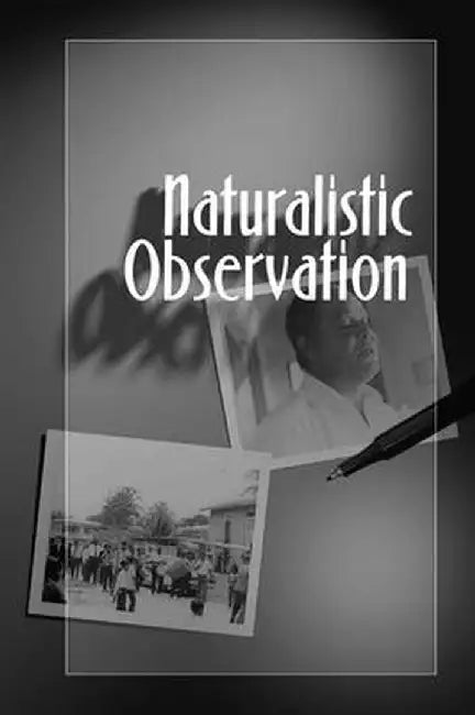Naturalistic Observation by Michael V Angrosino