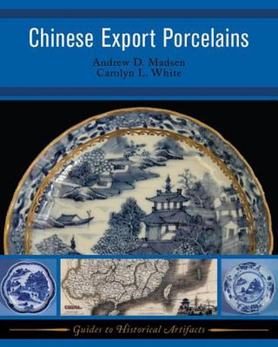 Chinese Export Porcelains by Andrew D Madsen