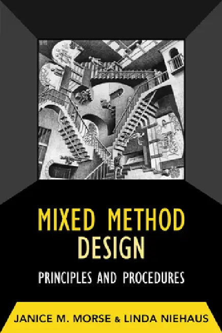 Mixed Method Design: Principles and Procedures by Janice M. Morse