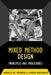 Mixed Method Design: Principles and Procedures by Janice M. Morse