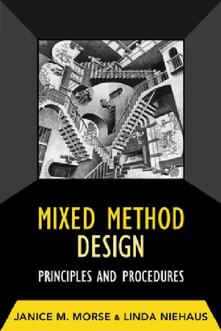 Mixed Method Design: Principles and Procedures by Janice M. Morse