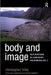 Body and Image: Explorations in Landscape Phenomenology 2 by Christopher Tilley