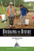 Bridging the Divide: Indigenous Communities and Archaeology Into the 21st Century by Caroline Phillips