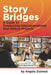 Story Bridges: A Guide for Conducting Intergenerational Oral History Projects by Angela Zusman