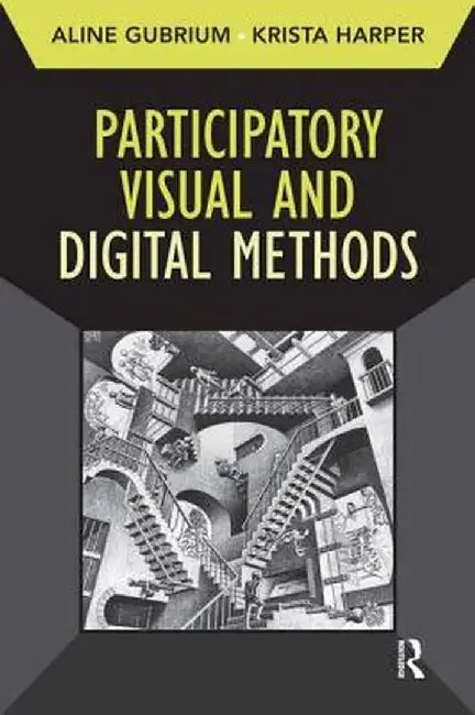 Participatory Visual and Digital Methods by Aline Gubrium