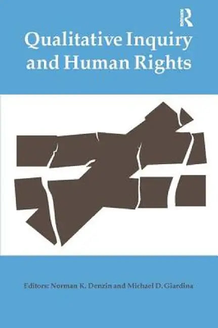 Qualitative Inquiry and Human Rights by Norman K Denzin