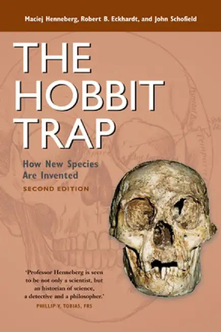 The Hobbit Trap: How New Species Are Invented by Maciej Henneberg