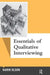 Essentials of Qualitative Interviewing by Karin Olson