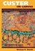Custer on Canvas: Representing Indians, Memory, and Violence in the New West by Norman K Denzin