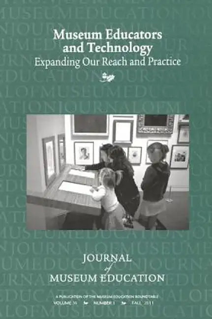 Museum Educators and Technology: Expanding Our Reach and Practice by Susan B Spero