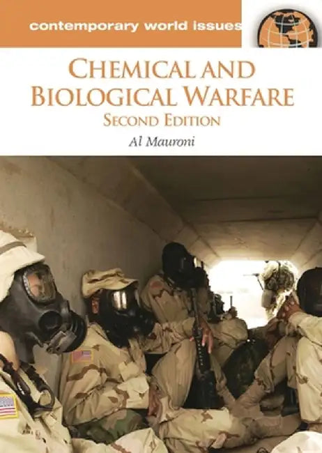 Chemical and Biological Warfare: A Reference Handbook by Al Mauroni