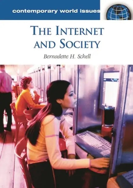 The Internet and Society: A Reference Handbook by Bernadette H. Schell