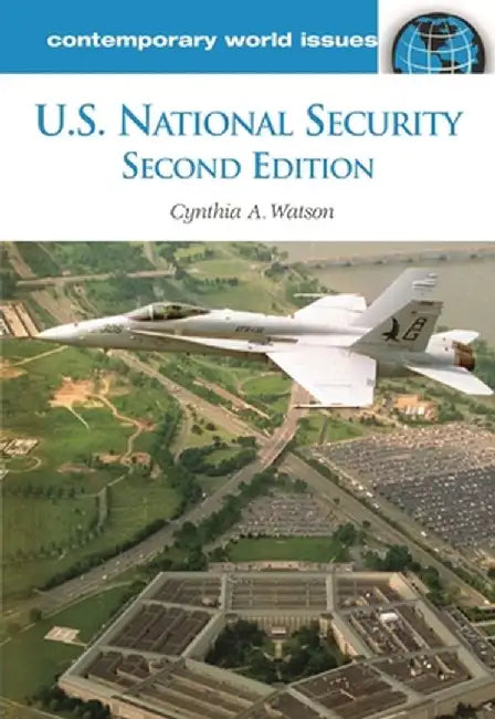 U.S. National Security: A Reference Handbook, 2nd Edition by Cynthia A. Watson