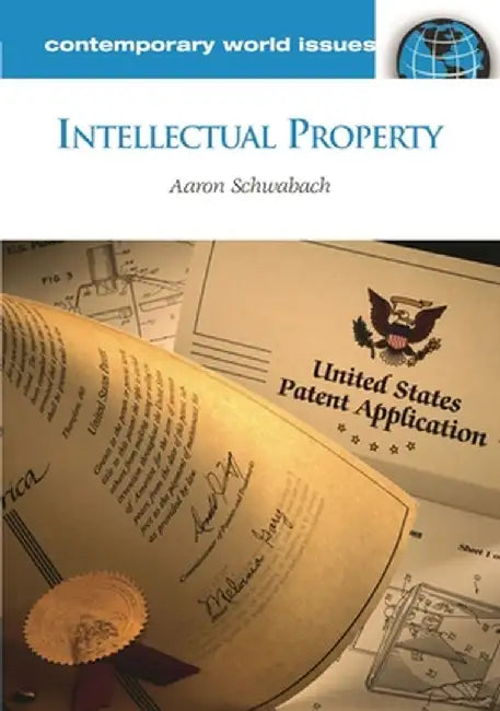 Intellectual Property: A Reference Handbook by Aaron Schwabach
