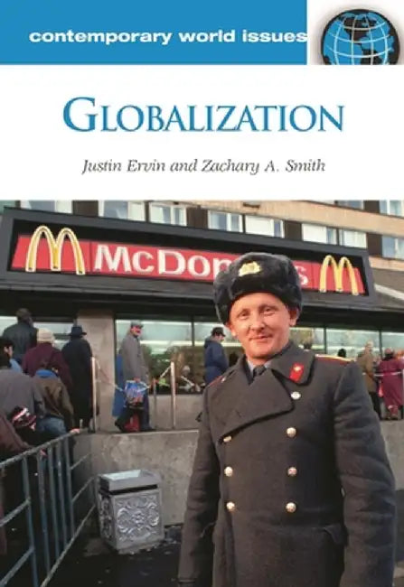 Globalization: A Reference Handbook by Justin Ervin