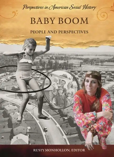 Baby Boom: People and Perspectives by Rusty Monhollon