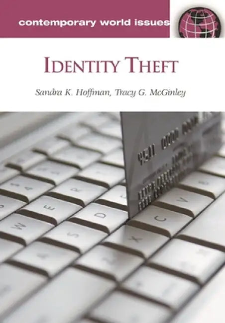 Identity Theft: A Reference Handbook by Sandra Hoffman