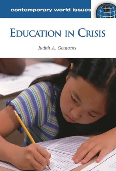 Education in Crisis: A Reference Handbook by Judith Gouwens