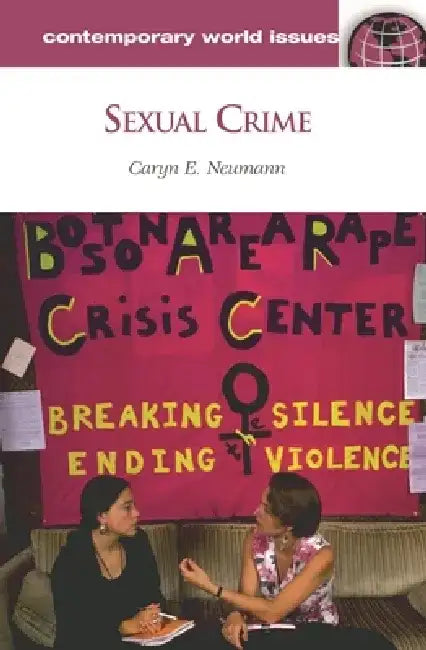 Sexual Crime: A Reference Handbook by Caryn E. Neumann