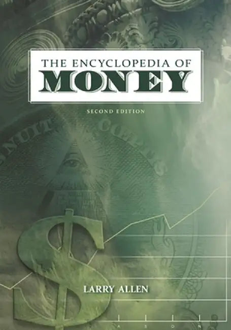 The Encyclopedia of Money by Larry Allen
