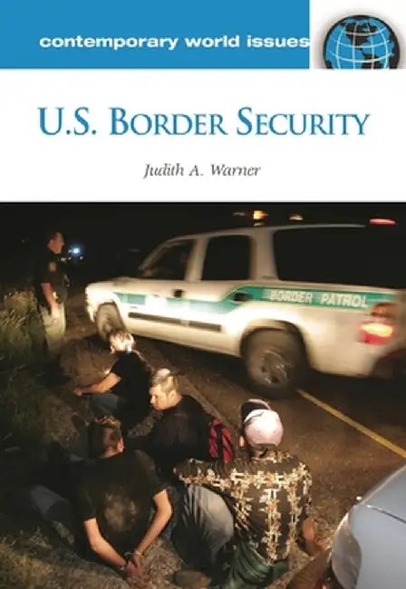 U.S. Border Security: A Reference Handbook by Judith Warner