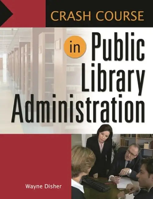 Public Library Administration by Wayne Disher