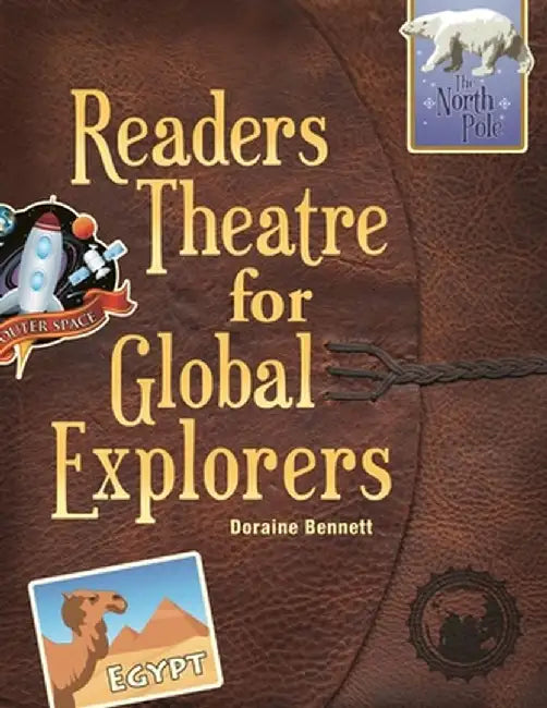 Readers Theatre for Global Explorers by Doraine Bennett