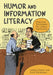 Humor and Information Literacy: Practical Techniques for Library Instruction by Joshua Vossler