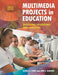 Multimedia Projects in Education: Designing, Producing, and Assessing by Karen S. Ivers