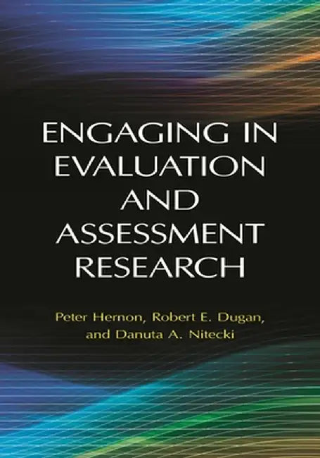 Engaging in Evaluation and Assessment Research by Peter Hernon
