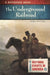 The Underground Railroad: A Reference Guide by Kerry Walters