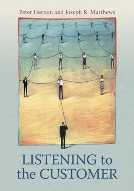 Listening to the Customer by Peter Hernon