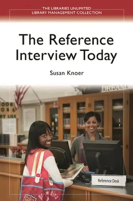 The Reference Interview Today by Susan Knoer