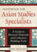Handbook for Asian Studies Specialists: A Guide to Research Materials and Collection Building Tools by Noriko Asato