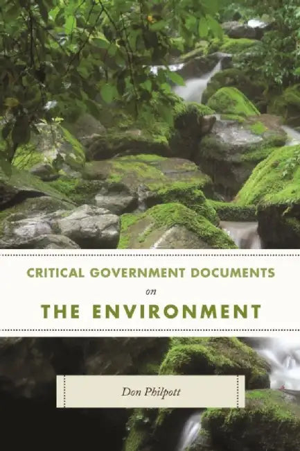 Critical Government Documents On The Environment by Don Philpott