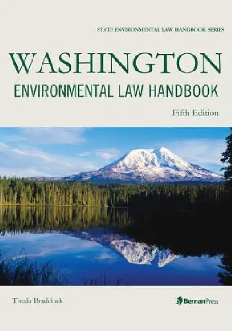 Washington Environmental Law Handbook by Theda Braddock