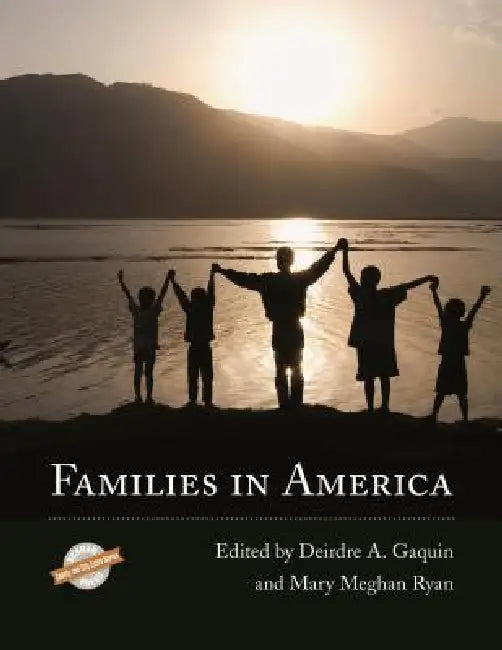 Families in America by Deirdre A. Gaquin, Mary Meghan Ryan
