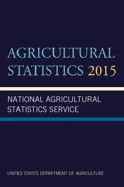 Agricultural Statistics 2015 by Bernan Press