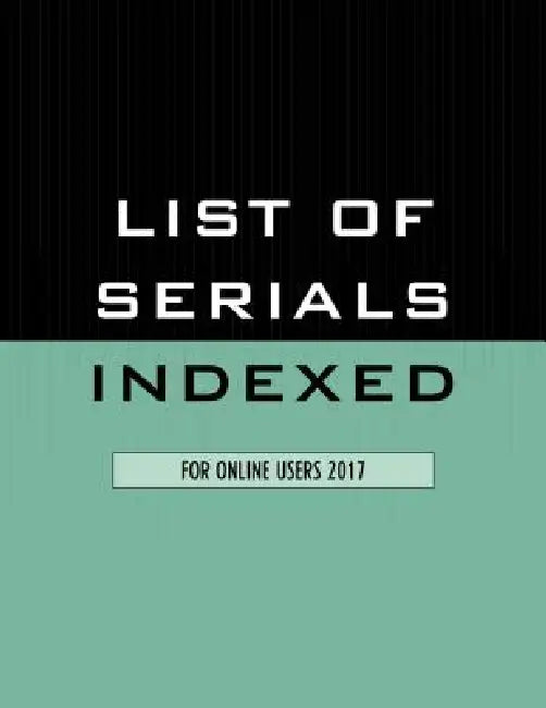 List of Serials Indexed for Online Users 2017 by U S National Library of Medicine