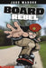Board Rebel by Jake Maddox
