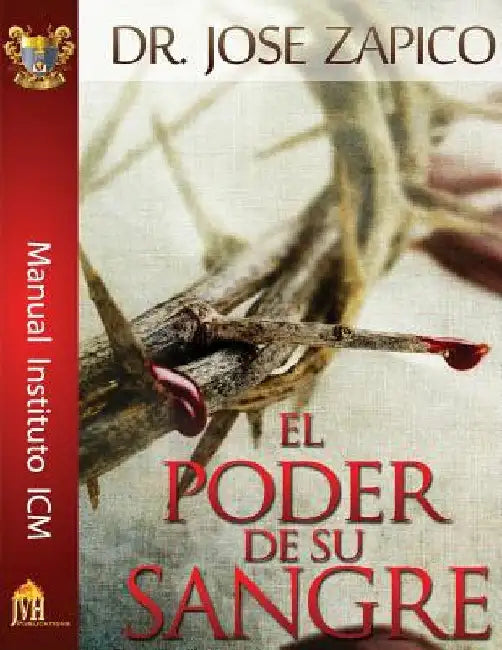 El Poder De Su Sangre: Manual Instituto ICM by Zapico, Jose