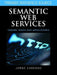 Semantic Web Services: Theory, Tools, and Applications by Jorge Cardoso