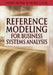 Reference Modeling for Business Systems Analysis by Peter Fettke, Peter Loos