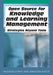 Open Source for Knowledge and Learning Management: Strategies Beyond Tools by Miltiadis Lytras