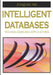Intelligent Databases: Technologies and Applications by Zongmin Ma