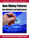 Data Mining Patterns: New Methods and Applications by Pascal Poncelet, Maguelonne Teisseire, Florent Masseglia